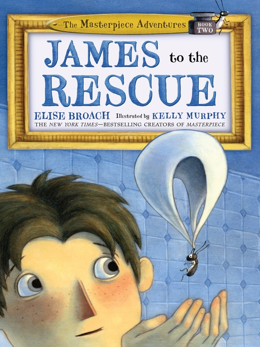 Title details for James to the Rescue by Elise Broach - Wait list